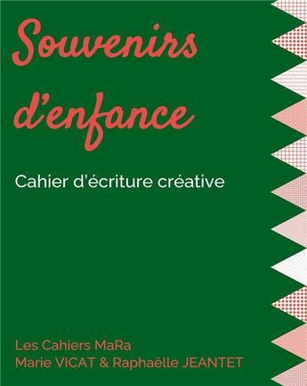 Couverture du livre « Souvenirs d'enfance ; cahier d'écriture créative » de Marie Vicat et Jeantet Raphaelle aux éditions Books On Demand