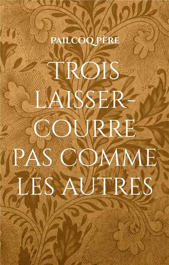 Couverture du livre « Trois laisser-courre pas comme les autres » de Pere Pailcoq aux éditions Books On Demand