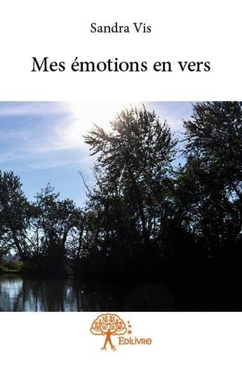 Couverture du livre « Mes émotions en vers » de Sandra Vis aux éditions Edilivre