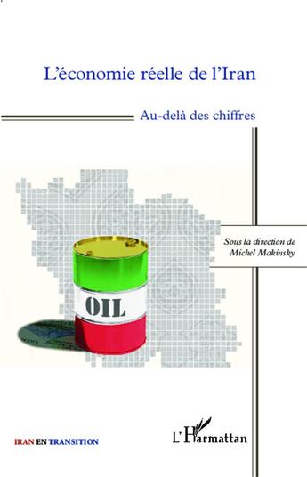 Couverture du livre « L'économie réelle de l'Iran ; au-delà des chiffres » de Michel Makinski aux éditions L'harmattan