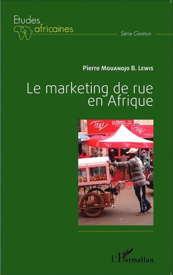 Couverture du livre « Marketing de rue en Afrique » de Mouandjo B Lewis Pie aux éditions L'harmattan