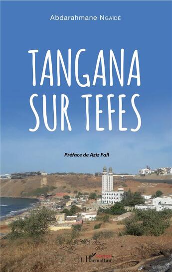 Couverture du livre « Tangana sur tefes » de Abdarahmane Ngaide aux éditions L'harmattan