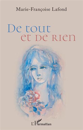 Couverture du livre « De tout et de rien » de Marie Francoise Lafond aux éditions L'harmattan