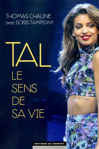 Couverture du livre « Tal, le sens de sa vie » de Chaline Thomas et Boris Tampigny aux éditions Editions Du Moment