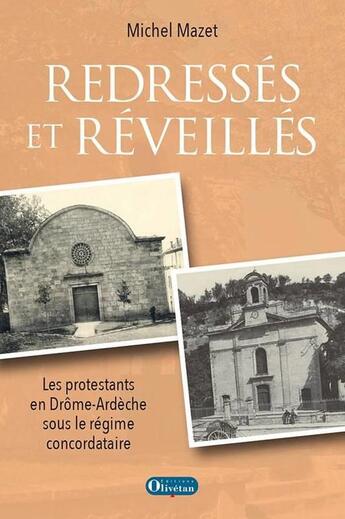 Couverture du livre « Redresses et reveilles. les protestants en drome-ardeche sous le regime concordataire » de Mazet Michel aux éditions Olivetan