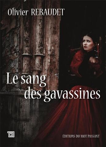 Couverture du livre « Le sang des gavassines » de Olivier Rebaudet aux éditions Editions Du Mot Passant