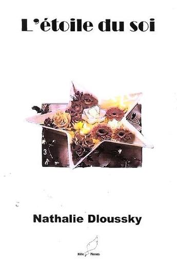 Couverture du livre « L'étoile du soi » de Nathalie Dloussky aux éditions Mille Plumes