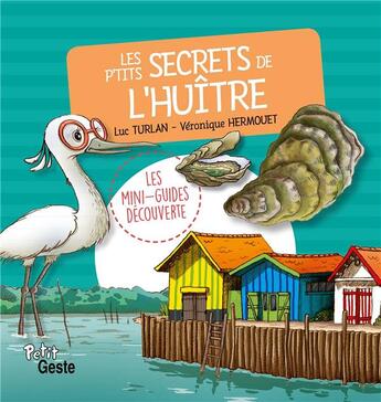 Couverture du livre « Les p'tits secrets de l'huître » de Veronique Hermouet et Luc Turlan aux éditions Geste