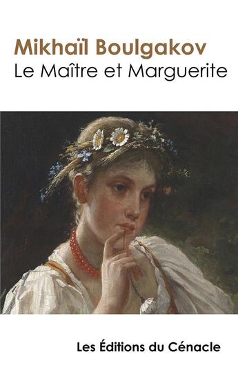 Couverture du livre « Le maitre et marguerite (edition de reference) » de Mikhail Boulgakov aux éditions Editions Du Cenacle