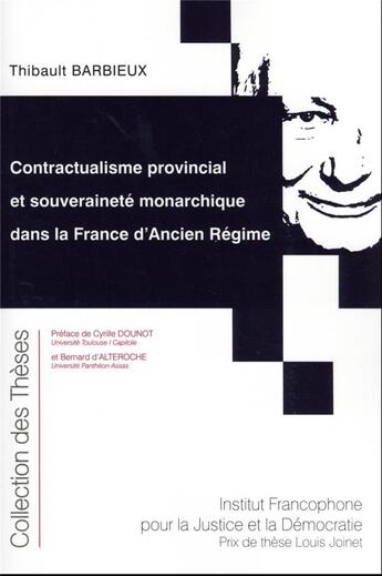 Couverture du livre « Contractualisme provincial et souveraineté monarchique dans la france d'Ancien Régime » de Thibault Barbieux aux éditions Ifjd