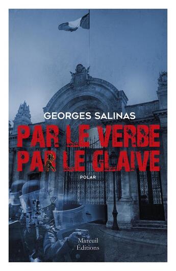 Couverture du livre « Par le verbe, par le glaive » de Georges Salinas aux éditions Mareuil Editions