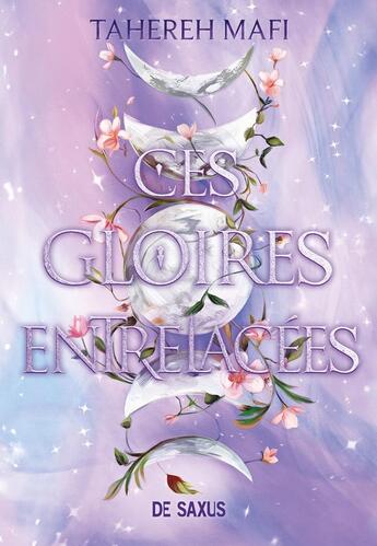 Couverture du livre « Ces gloires entrelacées » de Tahereh Mafi aux éditions De Saxus