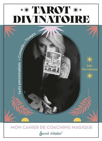 Couverture du livre « Tarot divinatoire : mon cahier de coaching magique ! » de Jade Provvidenza aux éditions Secret D'etoiles