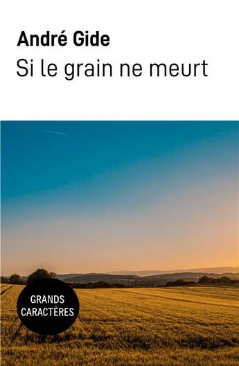 Couverture du livre « Si le grain ne meurt - grands caracteres » de André Gide aux éditions Samarkand