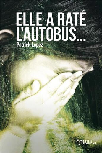 Couverture du livre « Elle a raté l'autobus... » de Patrick Lopez aux éditions Hello Editions