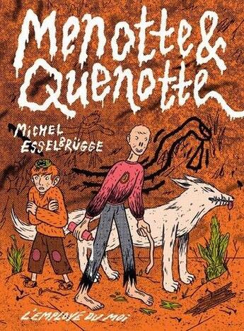 Couverture du livre « Menotte & Quenotte » de Michel Esselbrugge aux éditions L'employe Du Moi