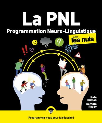 Couverture du livre « PNL : la programmation neuro-linguistique pour les nuls (2e édition) » de Kate Burton et Romilla Ready aux éditions First