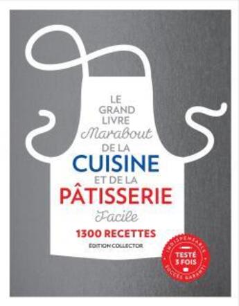 Couverture du livre « Le grand livre Marabout de la cuisine et de la pâtisserie facile » de  aux éditions Marabout