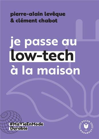 Couverture du livre « Je passe au low-tech à la maison » de Clement Chabot et Pierre-Alain Leveque aux éditions Marabout