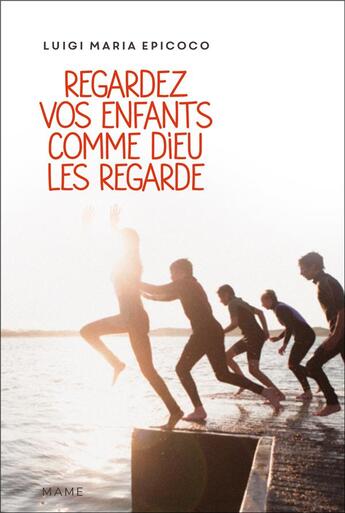 Couverture du livre « Regardez vos enfants comme dieu les regarde » de  aux éditions Mame