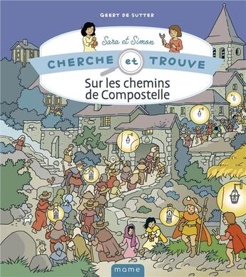 Couverture du livre « Cherche et trouve Sara et Simon : sur les chemins de Compostelle » de Geert De Sutter aux éditions Mame