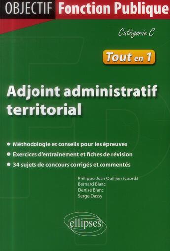 Couverture du livre « Adjoint administratif territorial » de Blanc/Dassy/Quillien aux éditions Ellipses