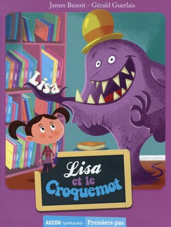 Couverture du livre « Lisa et le croquemot Tome 2 » de James Benoit et Gerald Guerlais aux éditions Auzou