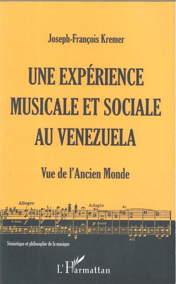 Couverture du livre « Une expérience musicale et sociale au Venezuela ; vue de l'ancien monde » de Joseph-Francois Kremer- Marietti aux éditions L'harmattan