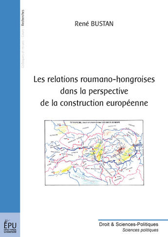 Couverture du livre « Les relations roumano-hongroises dans la perspective de la construction européenne » de Rene Bustan aux éditions Publibook