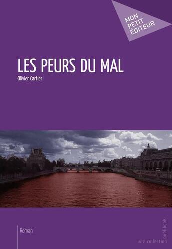 Couverture du livre « Les peurs du mal » de Olivier Cartier aux éditions Publibook