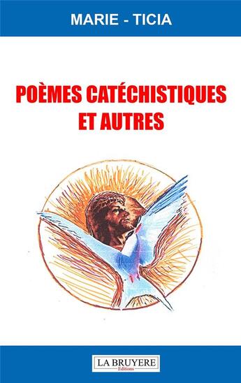 Couverture du livre « Poèmes catéchistiques et autres » de Marie-Ticia aux éditions La Bruyere