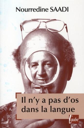 Couverture du livre « Il n y a pas d'os dans la langue » de Nourredine Saadi aux éditions Editions De L'aube