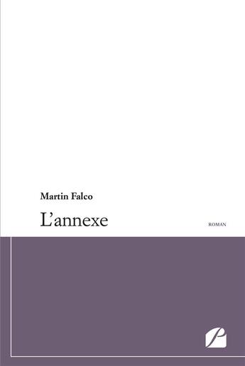 Couverture du livre « L'annexe » de Martin Falco aux éditions Editions Du Panthéon