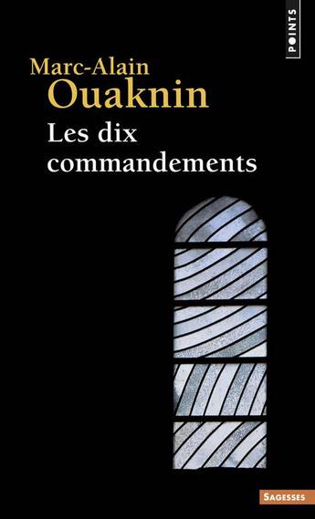 Couverture du livre « Les dix commandements » de Marc-Alain Ouaknin aux éditions Points