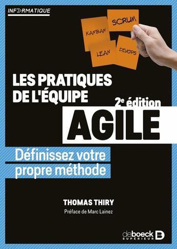 Couverture du livre « Les pratiques de l'équipe agile : définissez votre propre méthode (2e édition) » de Thomas Thiry aux éditions De Boeck Superieur