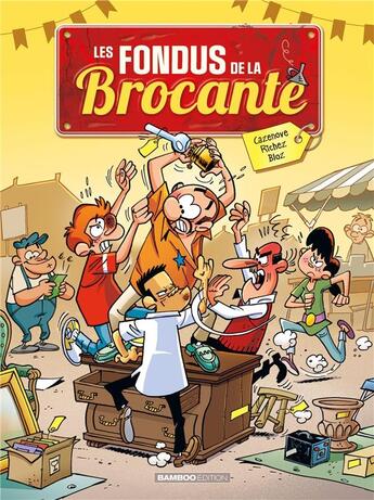 Couverture du livre « Les fondus de la brocante » de Christophe Cazenove et Bloz et Herve Richez aux éditions Bamboo