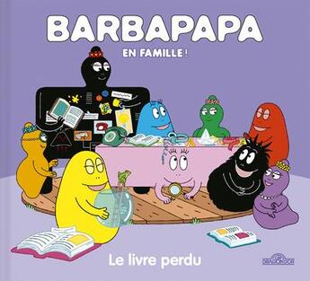 Couverture du livre « Barbapapa en famille ! : le livre perdu » de Annette Tison et Talus Taylor aux éditions Les Livres Du Dragon D'or