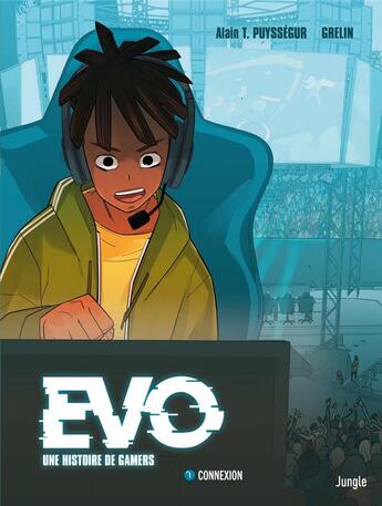 Couverture du livre « Evo, une histoire de gamers Tome 1 : connexion » de Grelin et Alain T. Puysségur aux éditions Jungle