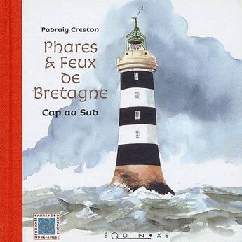 Couverture du livre « Phares et feux de Bretagne sud » de Padraig Creston aux éditions Equinoxe