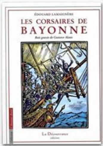 Couverture du livre « Les corsaires de Bayonne » de Edouard Lamaignere aux éditions La Decouvrance