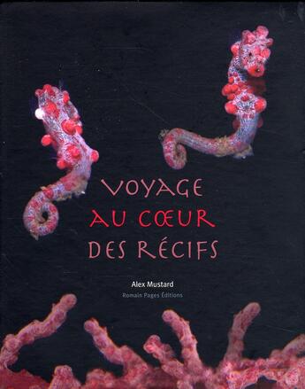 Couverture du livre « Voyage au coeur des récifs » de Mustard/Alex aux éditions Romain Pages