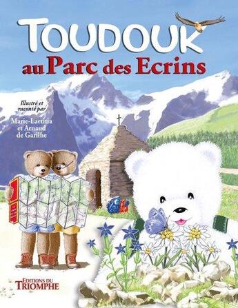 Couverture du livre « Toudouk au parc des écrins » de Marie-Laetitia De Garilhe et Arnaud De Garilhe aux éditions Triomphe