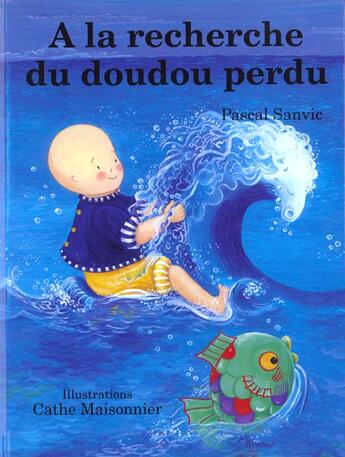 Couverture du livre « A La Recherche Du Doudou Perdu » de Sanvic et Maisonnier aux éditions Axiome
