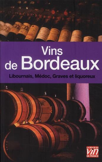 Couverture du livre « Vins de Bordeaux ; Libournais, Médoc, Graves et liquoreux » de  aux éditions Societe D'information Et De Creation