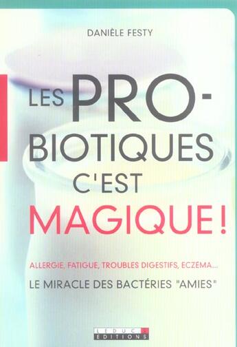 Couverture du livre « Les probiotiques, c'est magique ! » de Daniele Festy aux éditions Leduc