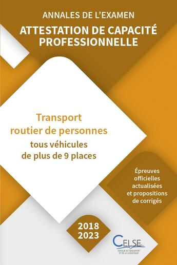 Couverture du livre « Annales de l'examen - Attestation de capacité professionnelle Voyageurs (2018/2023) : Attestation de capacité professionnelle Voyageurs (2018/2023) » de Aftral aux éditions Celse