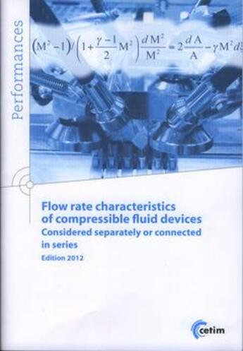 Couverture du livre « Flow Rate Characteristics Of Compressible Fluid Devices (Edition 2012, 9q193). Considered Separately » de Wartelle Claude aux éditions Cetim