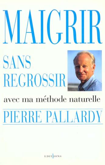 Couverture du livre « Maigrir Sans Regrossir » de Pierre Pallardy aux éditions Editions 1