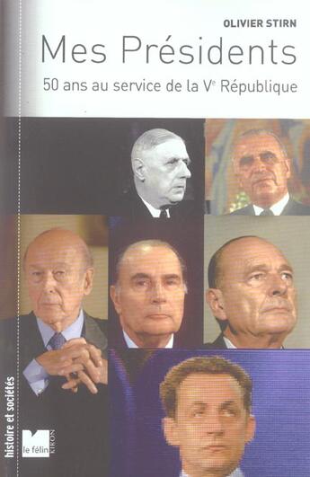 Couverture du livre « Mes presidents 50 ans au service de la ve republique » de Olivier Stirn aux éditions Felin