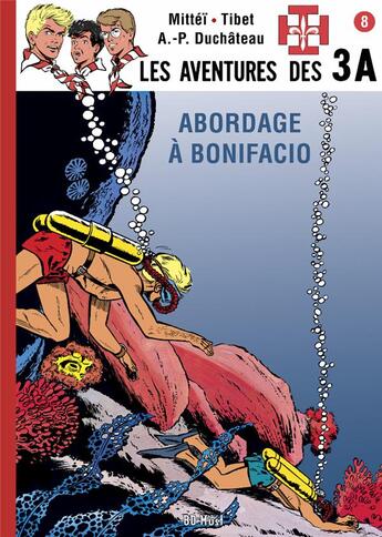 Couverture du livre « Les aventures des 3A Tome 8 : abordage à Bonifacio » de Tibet et Mittei et Andre-Paul Duchateau aux éditions Bd Must